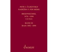 Tschaikowsky und von Meck / Cajkovskij und Nadezda: Band 3: Briefe 1882-1890 - Briefwechsel