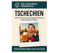 Tschechien: Pils, Poesie und Pragmatismus mit leichtem Kater. Der erfundene Reiseführer