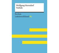 Tschick von Wolfgang Herrndorf: Lektüreschlüssel mit Inhaltsangabe, Interpretation, Prüfungsaufgaben mit Lösungen, Lernglossar. (Reclam Lektüreschlüssel XL)