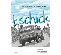 tschick - Wolfgang Herrndorf: Lehrerheft mit Unterrichtsmaterialien, Arbeitsblättern, Lösungen, Interpretationshilfen