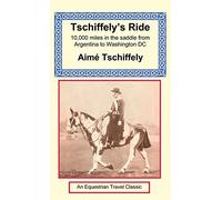 Tschiffely's Ride: Southern Cross to Pole Star