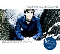 Tschuggnall,Michael - Learning How to Love You