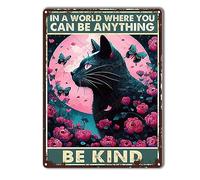 TSEZLOJH Tin Metal Sign Black Cat in A World Where You Can Be Anything Be Kind for Home Gate Garden Bars Restaurants Cafes Office Store Pubs Club Sign Gift 12"x16"