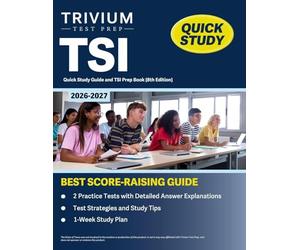 TSI Quick Study Guide 2026-2027: 2 Practice Tests with Detailed Answer Explanations and TSI Prep Book: [8th Edition]