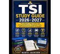 TSI Study Guide 2026-2027: The Ultimate TSIA2 Guide with Integrated Practice, Diagnostic Tools, and Long-Term Academic Strategies