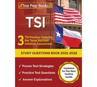 TSI Study Questions Book 2021-2022 : 3 TSI Practice Tests for the Texas Success Initiative Assessment [Updated for the New Outline Guide]