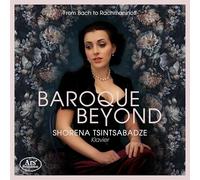 Tsintsabadze, Shorena - Baroque Beyond - Werke Für Klavier Solo