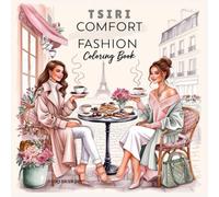 Tsiri Comfort Fashion Coloring Book: Girl & Lifestyle Illustration for All Ages