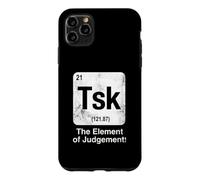 Tsk The Element of Judgement Funny Science Periodic Table Case for iPhone 11 Pro Max