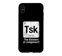 Tsk The Element of Judgement Funny Science Periodic Table Case for iPhone XS Max