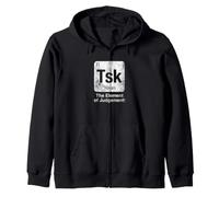 Tsk The Element of Judgement Funny Science Periodic Table Zip Hoodie