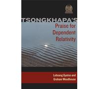Tsongkhapa's Praise for Dependent Relativity