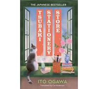 Tsubaki Stationery Store: The heartwarming Japanese bestseller for fans of Before the Coffee Gets Cold