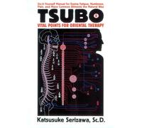 Tsubo: Vital Points for Oriental Therapy
