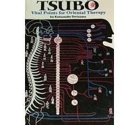 Tsubo: Vital Points for Oriental Therapy by Katsusuke Serizawa (1976-05-01)