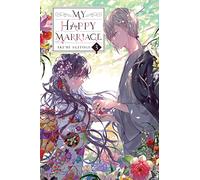 My Happy Marriage, Vol. 3 (light novel): (MY HAPPY MARRIAGE NOVEL SC)