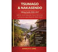 Tsumago & Nakasendo Hiking Guide 2026-2027: Walk the Ancient Nakasendo, Sleep in Edo-Era Inns, and Experience Japan Beyond the Modern World