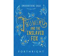 Tsumiko and the Enslaved Fox: 1 (Amaranthine Saga)