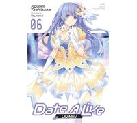 Tsunako - Date A Live, Vol. 6 (light novel): Volume 6 (DATE A LIVE LIGHT NOVEL SC)
