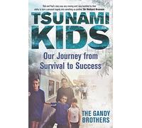 Tsunami Kids: Our Journey from Survival to Success