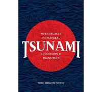 Tsunami: Open Secrets to Pastoral Succession & Transition