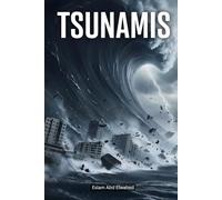 Tsunamis: 100 True Stories of Oceanic Catastrophes (Disasters & Accidents)