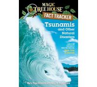 Tsunamis and Other Natural Disasters: A Nonfiction Companion to Magic Tree House #28: High Tide in Hawaii: 15 (Magic Tree House Fact Tracker)