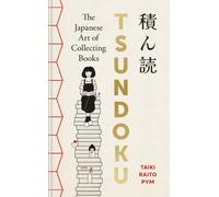 Tsundoku : The Japanese Art of Collecting Books
