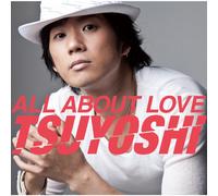 Tsuyoshi - All About Love