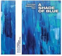 Tsuyoshi Yamamoto Trio - A Shade Of Blue