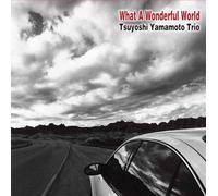 Tsuyoshi Yamamoto Trio - What A Wonderful World [VINYL]