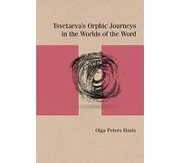 Tsvetaeva's Orphic Journeys in the Worlds of the Word (Studies in Russian Literature and Theory)