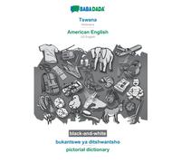 Tswana - American English, bukantswe ya ditshwantsho, BW : BABADADA Setswana - US English, visual dictionary, BW