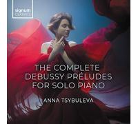 Tsybuleva, Anna - Anna Tsybuleva: The Complete Debussy Préludes For Solo Piano