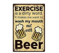 ttart Exercise is A Dirty Word. It Makes Me Want to Wash My Mouth Out with Beer Vintage Tin Metal Sign for Wall Decor, Aluminum Weatherproof Metal Sign Funny Plaque for Kitchen Bar Club