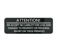 Ttention We Accept No Liability for Loss and Damage to Property Or Personal Injury On These Premis Sign for Door Or Wall, Easy Installation, Premium Acrylic Design for Your Home Office/Business