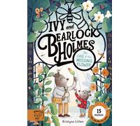 Tthe Case of the Missing Flower (Ivy and Bearlock 1) : 15 Puzzles for Sleuths to Solve