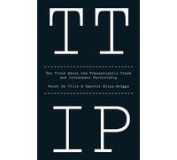 Ttip: The Truth about the Transatlantic Trade and Investment Partnership