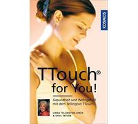 TTouch for You: Gesundheit und Wohlgefuhl mit , Tellington-Jones, Taylor.