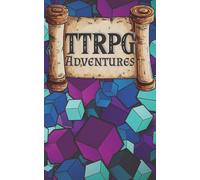 TTRPG Adventure Notebook for Players & Creators! 5x8, 120 Pages: Notebook for Anyone in the TTRPG World Wanting to Keep Track of Their Games & Campaigns!