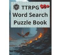 TTRPG Word Search Puzzle Book: Word Searches with Easy to Read Print about Table Top Roleplaying Games | 8x11in, 110 Pages | 50+ Puzzles | Great For All Occasions.