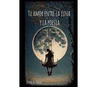 tu amor entre la luna y la poesía
