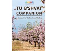 TU B'SHVAT COMPANION: A Handbook for The New Year of the Tree