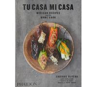 Tu Casa Mi Casa: Mexican Recipes for the Home Cook by Peter MeehanEnrique Olvera