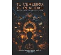TU CEREBRO, TU REALIDAD: TOMO 1 . Descubre tu perfil a través de lo que eliges ver