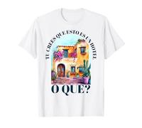 Tu Crees Que Esto ES Un Hotel O Que Funny Spanish Mom Quote T-Shirt