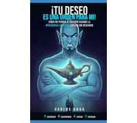 ¡Tu deseo es una orden para mí!: CÓMO NO PERDER EL CRITERIO CUANDO LA INTELIGENCIA ARTIFICIAL EJECUTA SIN DESCANSO (BESTIARIO DE LA IA)
