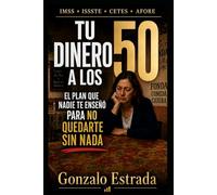 TU DINERO A LOS 50: El plan que nadie te enseñó para no quedarte sin nada (Dinero Real despues de los 50)