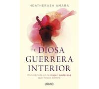 Tu Diosa Guerrera Interior -V1*: Conviértete en la mujer poderosa que llevas dentro (Crecimiento personal)