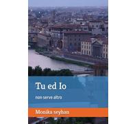 Tu ed Io: non serve altro